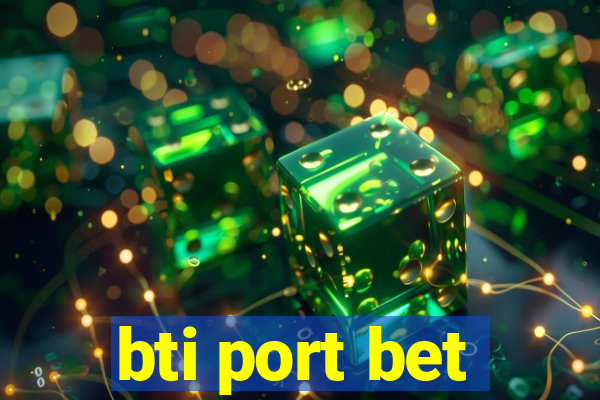 bti port bet